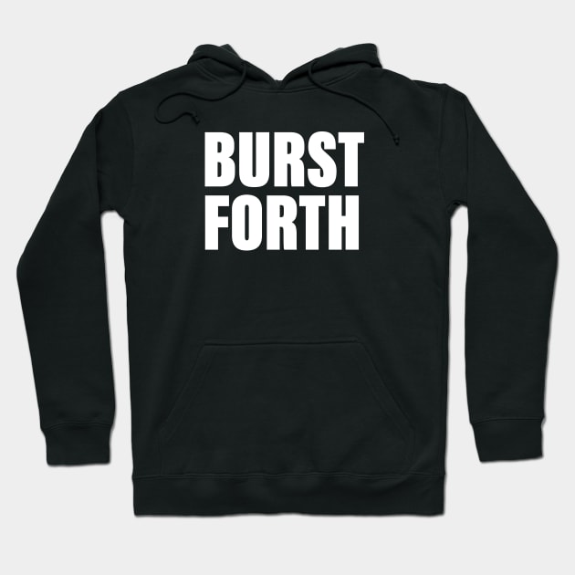 Burst Forth Hoodie by AKdesign